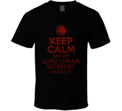 Keep Calm And Let Lord Lyman Beesbury Handle It House Of The Dragon T 