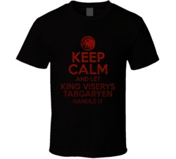 Keep Calm And Let King Viserys Targaryen Handle It House Of The Dragon