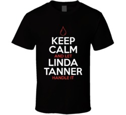 Keep Calm And Let Linda Tanner Handle It The Dropout T Shirt