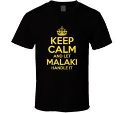 Keep Calm And Let Malaki Handle It The Outlaws T Shirt