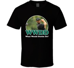 What Would Dustin Johnson Do Wwdd T Shirt