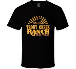 Trout Creek Ranch East Texas T Shirt