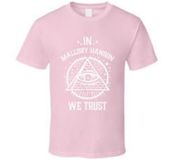 In Mallory Hanson We Trust Grace And Frankie T Shirt