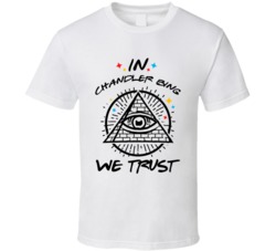 In Chandler Bing We Trust Friends T Shirt