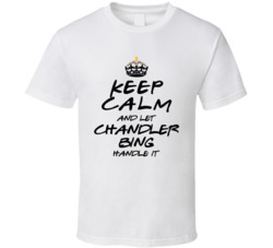 Keep Calm And Let Chandler Bing Handle It Friends T Shirt