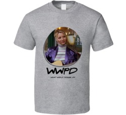 Wwpd What Would Phoebe Do Friends T Shirt