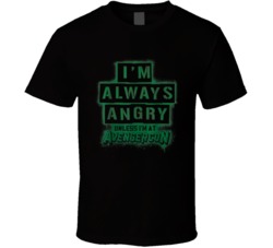 I'm Always Angry Unless I'm At Avengercon Fan T Shirt