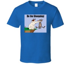 Be The Sheepdog Ralph Wolf And Sam Sheepdog Cartoon Characters T Shirt