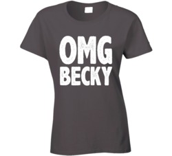 Omg Becky Funny Ladies T Shirt