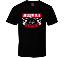Andrew Tate For President Top G T Shirt