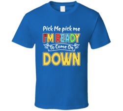 Price Is Right Pick Me I'm Ready To Come On Down Tv Show Fan T Shirt