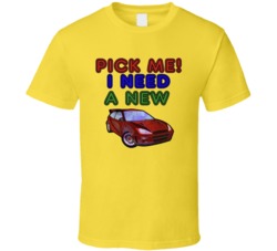 Price Is Right Pick Me I Need A New Car Tv Show Fan T Shirt
