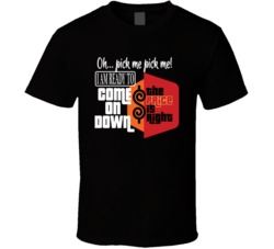 Price Is Right Oh Pick Me I'm Ready To Come On Down Tv Game Show Fan T