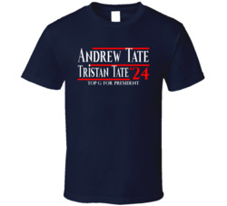 Andrew Tate Tristan Tate Top G For President 2024 T Shirt