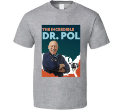 The Incredible Dr Pol Doctor Pol T Shirt