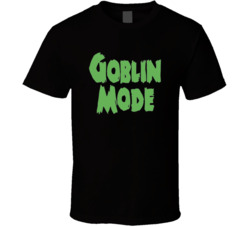 Goblin Mode Funny T Shirt