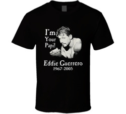 Eddie Guerrero I'm Your Papi Wrestling Fan T Shirt