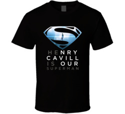 Henry Cavill Is Our Superman Movie Fan T Shirt