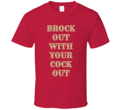 Brock Out With Your Cock Out Brock Purdy San Francisco Football Fan T 