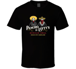 Pancho And Lefty's Mexican Grill Ocean City Maryland T Shirt