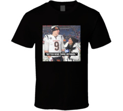 Joe Burrow Better Send Those Refunds T Shirt