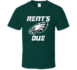 Rent's Due Philadelphia Football Fan T Shirt