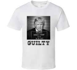 Guilty Trump Mugshot Indictment Donald Trump T Shirt