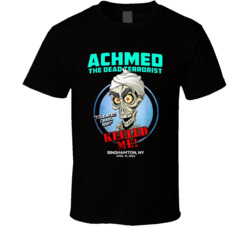 Achmed The Dead Terrorist Keeled Me Fan T Shirt