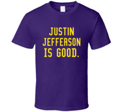 Justin Jefferson Is Good T Shirt