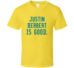 Justin Herbert Is Good T Shirt
