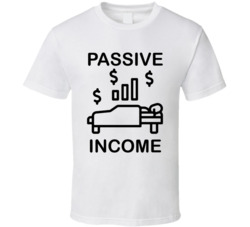 Passive Income While Sleeping Funny T Shirt