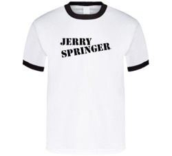 Jerry Springer Show T Shirt