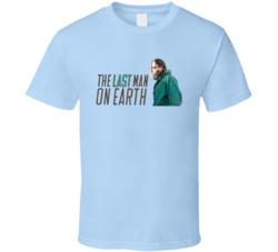 The Last Man On Earth T Shirt