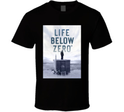 Life Below Zero Nat Geo Tv Show T Shirt
