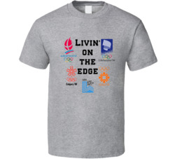Livin' On The Edge Olympic Sports Fan T Shirt