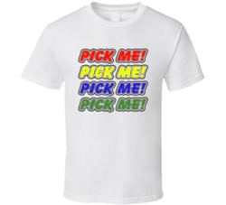 Pick Me Pick Me Pick Me The Price Is Right Game Show T Shirt