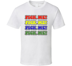 Pick Me Pick Me Pick Me The Price Is Right Tv Game Show T Shirt