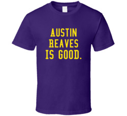 Austin Reaves Is Good T Shirt