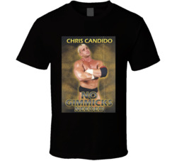 Chris Candido No Gimmicks Needed Legend T Shirt