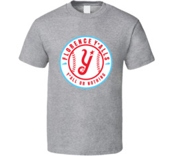 Florence Y'alls Y'all Or Nothing Baseball Fan T Shirt