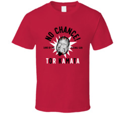 No Chance Tor Kamata Wrestling Fan T Shirt