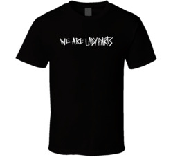 We Are Lady Parts Tv Show Fan T Shirt