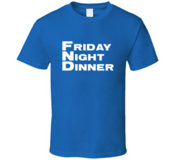 Friday Night Dinner Logo British Tv Show T Shirt