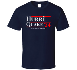 Hurriquake Hurri Quake Just End It Already 2024 T Shirt