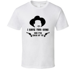 Tombstone I Have Two Guns One For Each Of Ya Movie Fan T Shirt