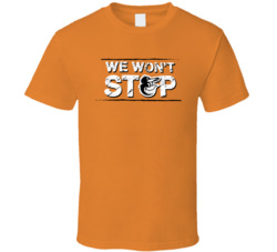 We Won't Stop Baltimore Baseball Fan T Shirt