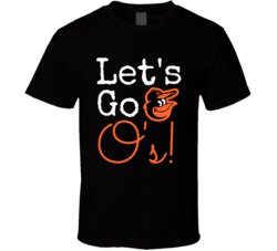 Let's Go O's Baltimore Baseball Fan T Shirt