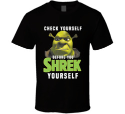 Check Yourself Before You Shrek Yourself Nandor Mall T Shirt