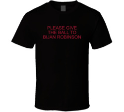 Please Give The Ball To Bijan Robinson Atlanta Football T Shirt