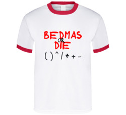 Bedmas Or Die Math Funny T Shirt